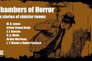 Chambers of Horror | Six stories of sinister rooms | A Bitesized Audio Compilation