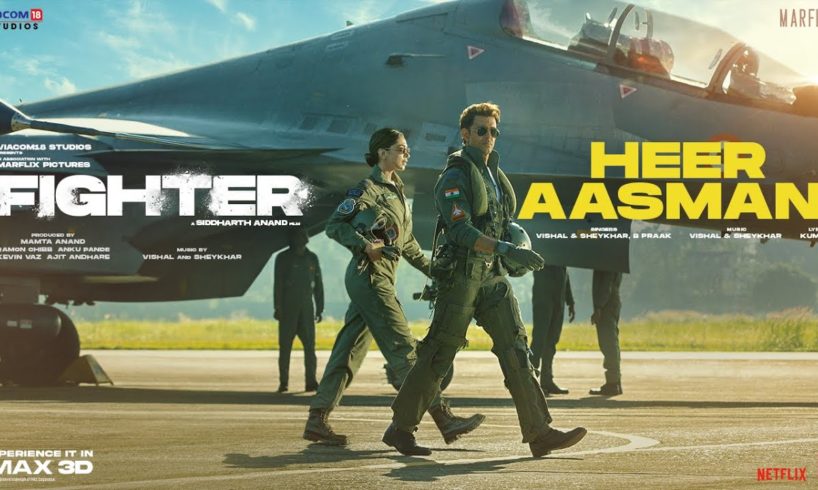 Fighter: Heer Aasmani (Song) Hrithik, Deepika, Anil, Vishal-Sheykhar, Bpraak, Kumaar, Piyush-Shazia