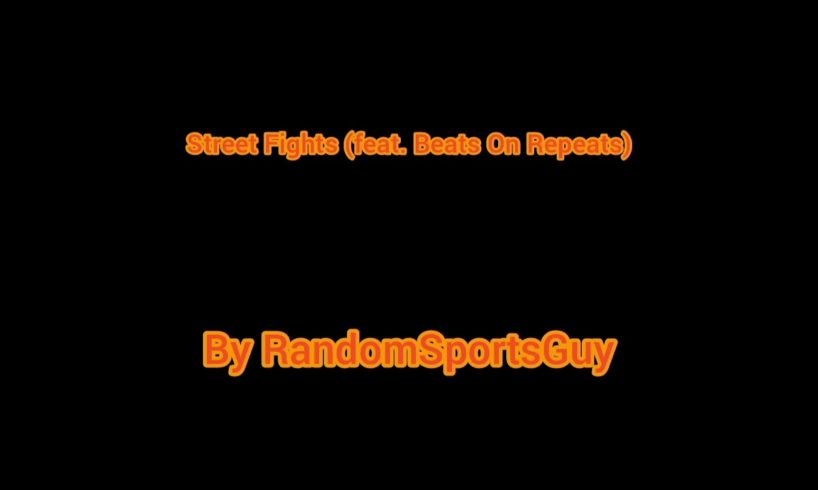 RandomSportsGuyMusic - Street Fights (feat.   Beats On Repeats) [Offical Audio]