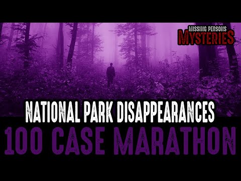 3+ Hour Long 100 CASE MARATHON National Park Disappearances!