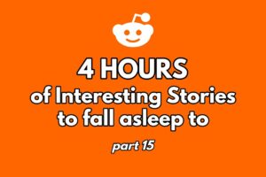 4 hours of short stories to fall asleep to. (part 15)