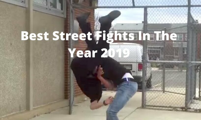 Best Street fights In The Year 2019