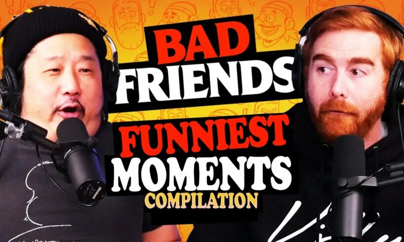 Bad Friends Funniest Moments Compilation part.8 - Bobby Lee Compilation