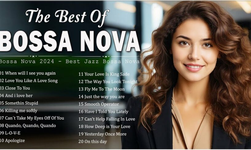 Bossa Nova Jazz Songs Compilation 🍸 Most Beautiful Relaxing Bossa Nova Covers 2024