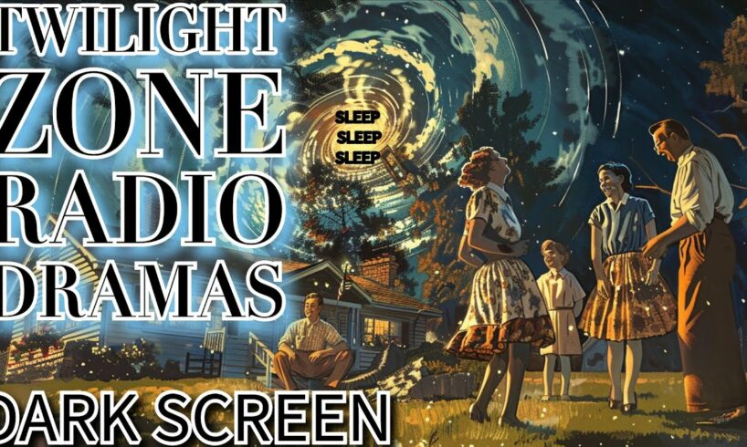 The Twilight Zone Radio Dark Screen 8 Hour Sleep Radio Compilation