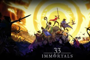 33 IMMORTALS IS AWESOME!