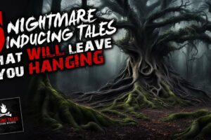 5 Nightmare Inducing Tales That Will Leave You Hanging ― Creepypasta Horror Story Compilation