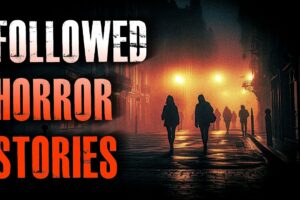 5 TRUE Horror Stories Of Being FOLLOWED | True Scary Stories