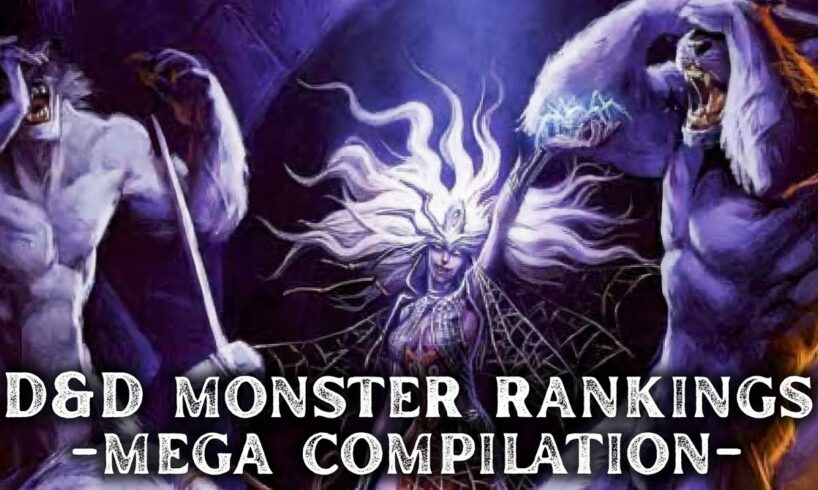 D&D Monster Rankings - Compilation (mimics, drow, spiders, humanoids, and more)