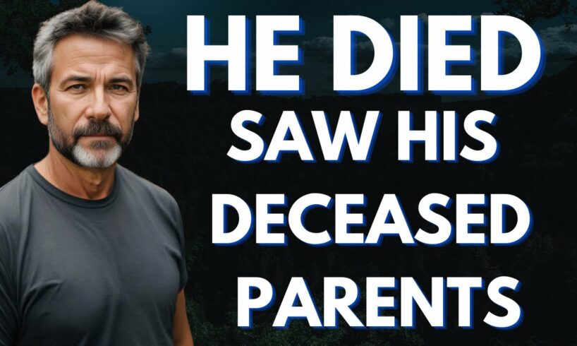 HE Died and Saw His Deceased Parents : Revealed Shocking truth | NDE | near death experience