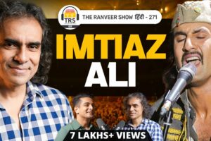 Imtiaz Ali on TRS: Rockstar, Tamasha, Chamkila & Film Making Process |  The Ranveer Show हिंदी 271