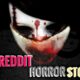 REDDIT SCARY STORIES (PART 1)