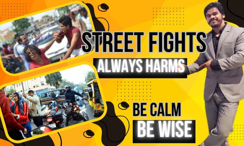 STREET FIGHTS ALWAYS HARMS, PLZ SHARE UR EXPERIENCE IN COMMENT SECTION & LIKE SUBSCRIBE & SHARE...