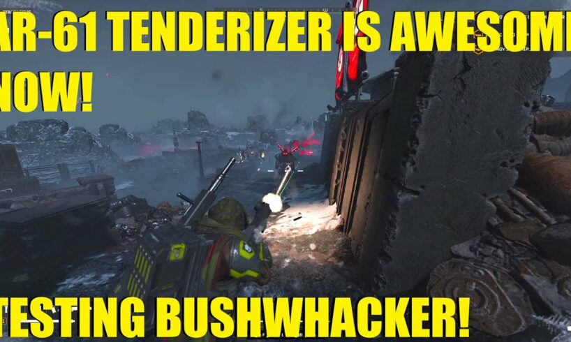 The AR-61 Tenderizer got a HUGE buff and it is awesome now! Testing the Bushwhacker! Helldivers 2