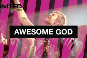 Awesome God - Hillsong UNITED - Look To You