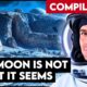 Compilation: The Moon is Weird - No, really. The Moon does not make sense.