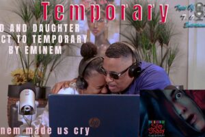 DAD AND DAUGHTER REACT Eminem- Temporary ft. Skyler Grey (TOTD REACTS)