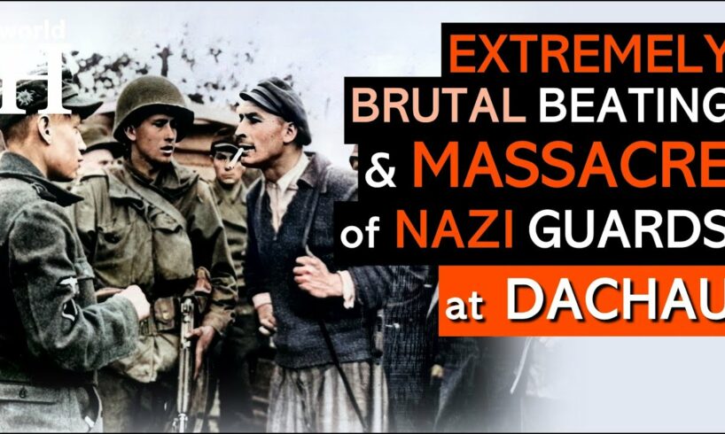 Dachau Massacre - Brutal Execution of NAZI Guards during Dachau Liberation Reprisals - World War 2