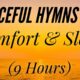 Peaceful Hymns for Comfort and Sleep (Hymn Compilation)