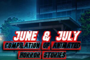 33 HORROR STORIES ANIMATED ( JUNE & JULY 2024 COMPILATION)