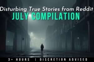 33 Most Terrifying True Reddit Horror Stories: July '24 Edition Compilation | Malevolent Mischief