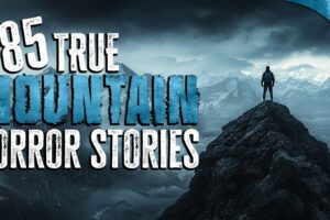 85 TRUE Mountain HORROR STORIES (MEGA COMPILATION & MP3 DOWNLOAD)