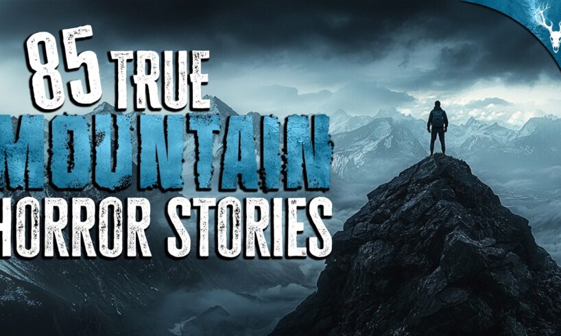 85 TRUE Mountain HORROR STORIES (MEGA COMPILATION & MP3 DOWNLOAD)