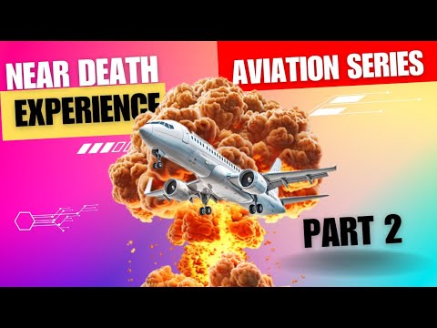 Close calls: Near death experience in aviation (part 2)