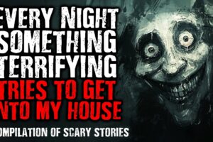 Every Night Something Terrifying Tried To Get Into My House | A Compilation of Home Invasion Stories