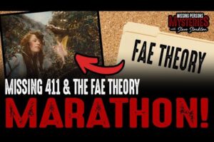 Missing 411 & The FAE Theory - Compilation!