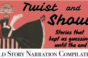 Narration compilation: Twist and Shout. Top 5 odd stories that kept us guessing to the very end