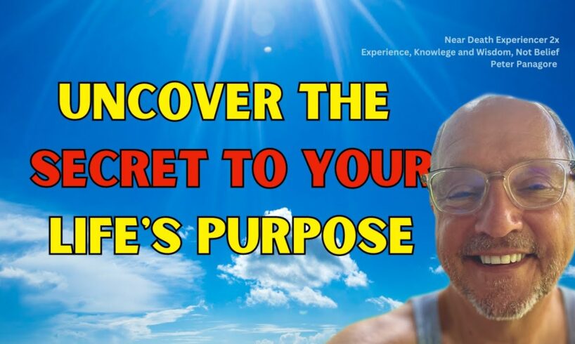 Uncover the Secret to Your Life's Purpose