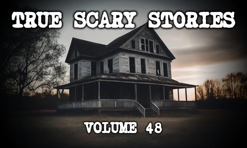 10 TRUE SCARY STORIES [Compilation Vol. 48]