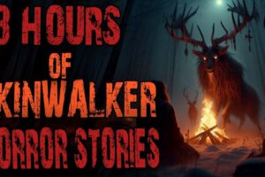 20 TRUE Skinwalker & Deep Woods Scary Stories | Mega Compilation | Horror Stories To Fall Asleep To