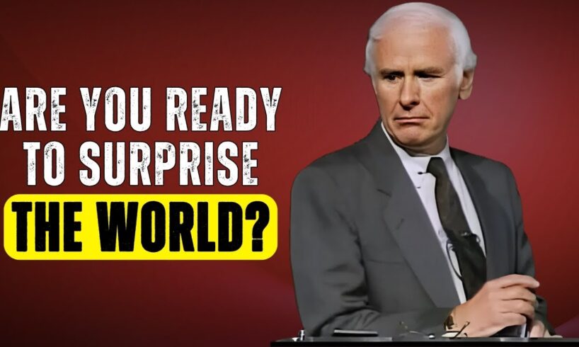 Are You Ready to Surprise the World? | The Best Motivational Speech Compilation Jim Rohn