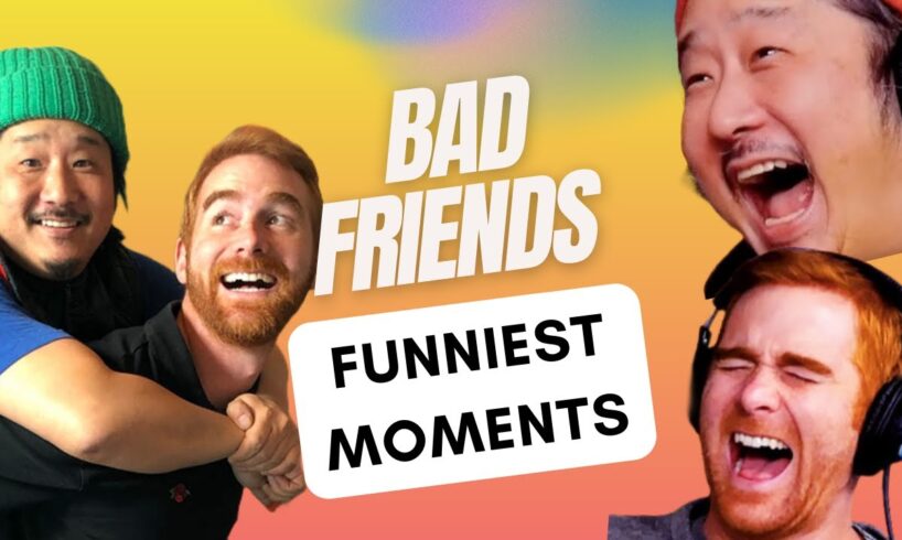 Bad Friends - Funniest Moments Compilation