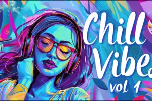 Chill Vibes vol 1 🎶 Original Music Compilation