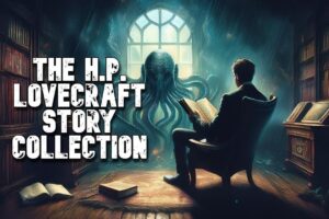 Lovecraft Classic Horror Stories (Compilation)