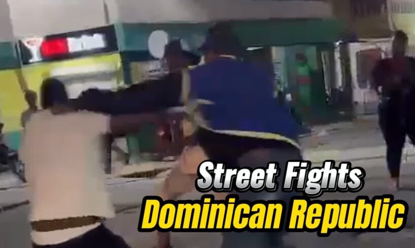 Street Fights in Santo Domingo Dominican Republic l Exclusive Footage