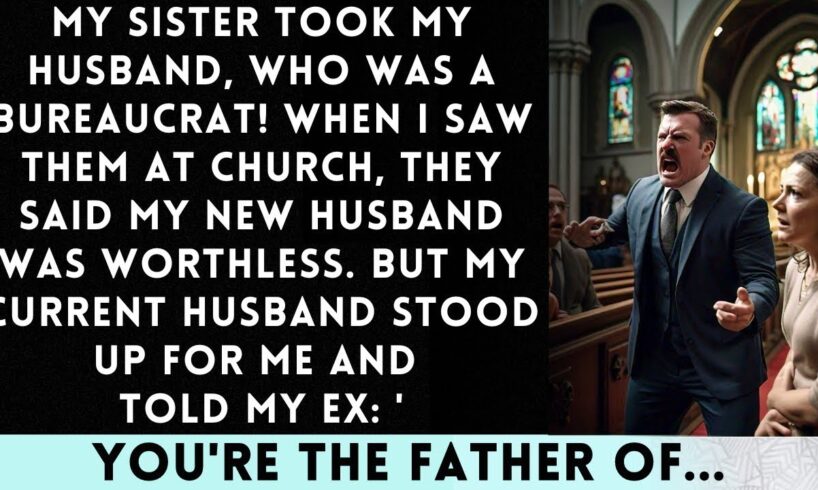 【Compilation】My Sister Stole My Bureaucrat Husband! When I Saw Them at Church, They Said...