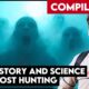 COMPILATION: The Science of Ghosts and Ghost Hunting