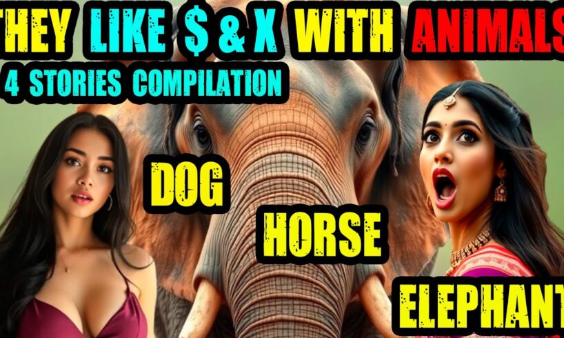 THEY LIKE $ £ X  WITH ANIMALS 4 STORIES COMPILATION - UNTOLD STORIES!!!