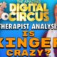 The Amazing Digital Circus: Is Kinger Crazy? | Therapist’s Analysis