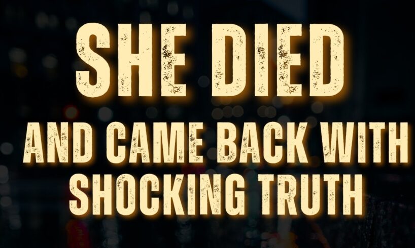 Woman Died and Came Back : Revealed Shocking truth | NDE | near death experience