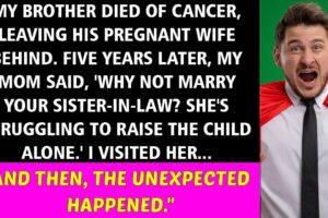 【Compilation】My Brother's Death Left His Pregnant Wife a Widow—Mom’s Surprising Suggestion for Me...