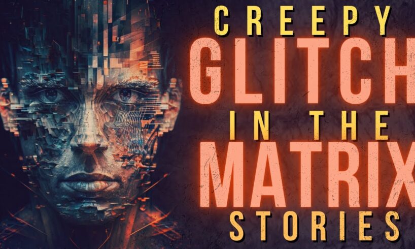 20 CREEPY Glitch in the Matrix Stories || 2 HOUR COMPILATION