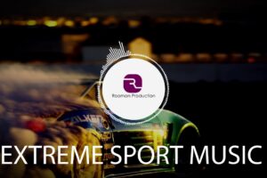 Energetic Extreme Sport Background Music | Powerful Royalty Free Music