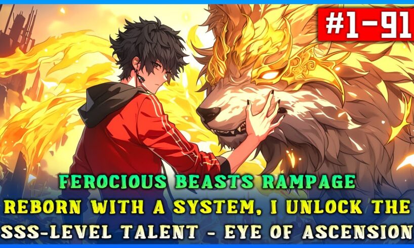 Ferocious Beasts Rampage: Reborn with a System, I Unlock the SSS-Level Talent - Eye of Ascension