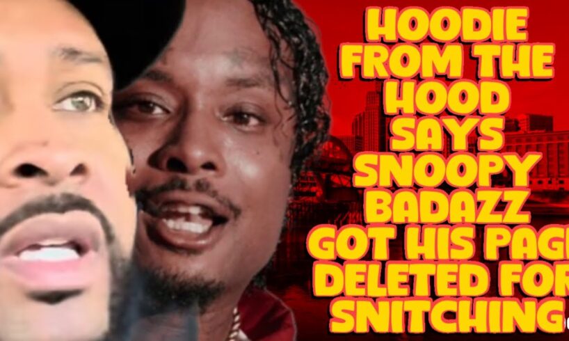 HOODIE FROM THE HOOD SAYS SNOOPY BADAZZ LOST HIS YOUTUBE FOR SNITCHING