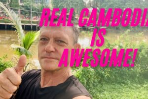 Real Cambodia and Its People Are Awesome | Visit and Learn!